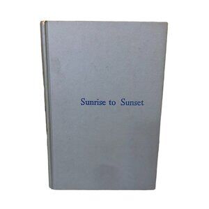 Antique Sunrise to Sunset 1901 by Samuel Hopkins Adams Random House Hardcover